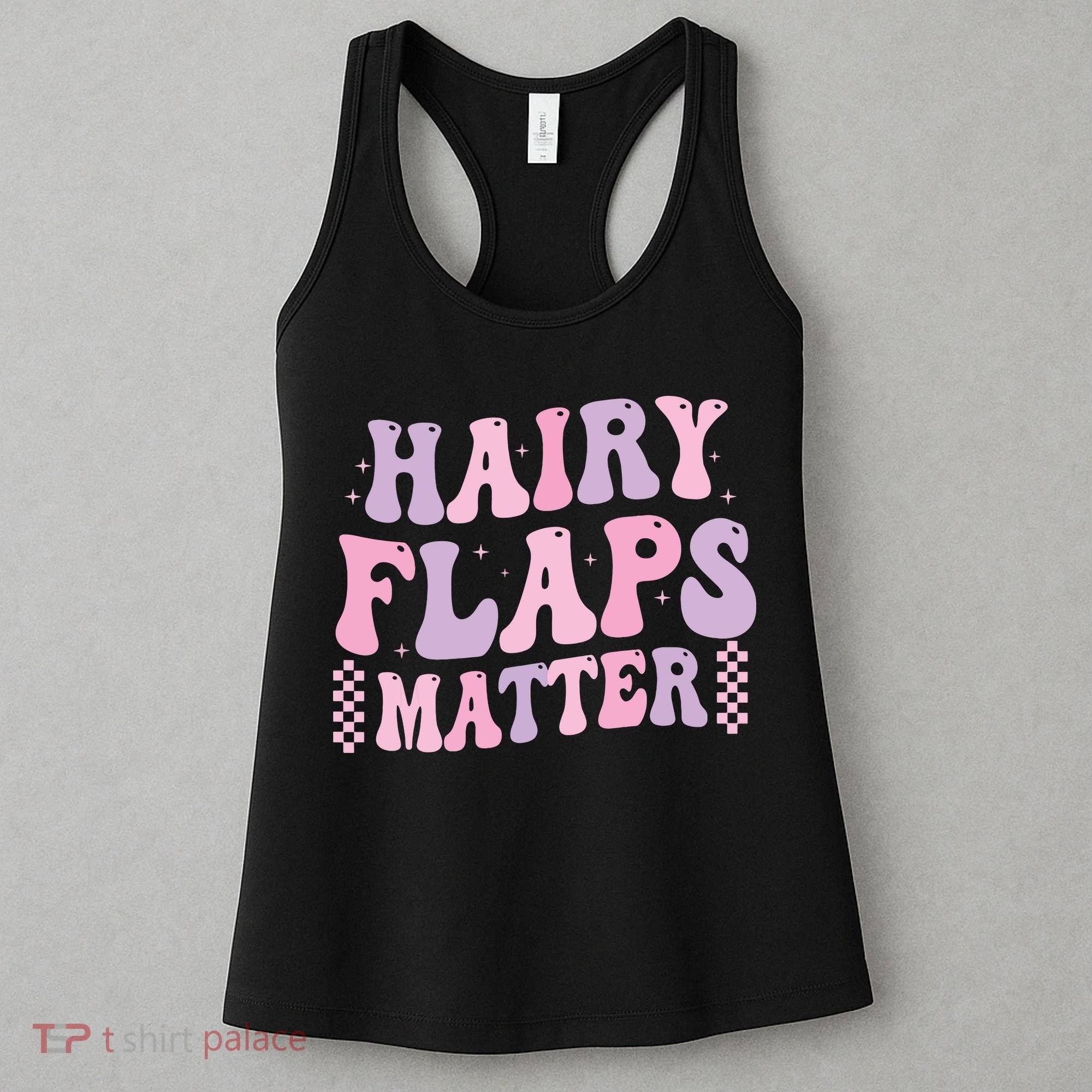 Funny Saying Hairy Flaps Matter Rude Joke Naughty Women's Tank Top