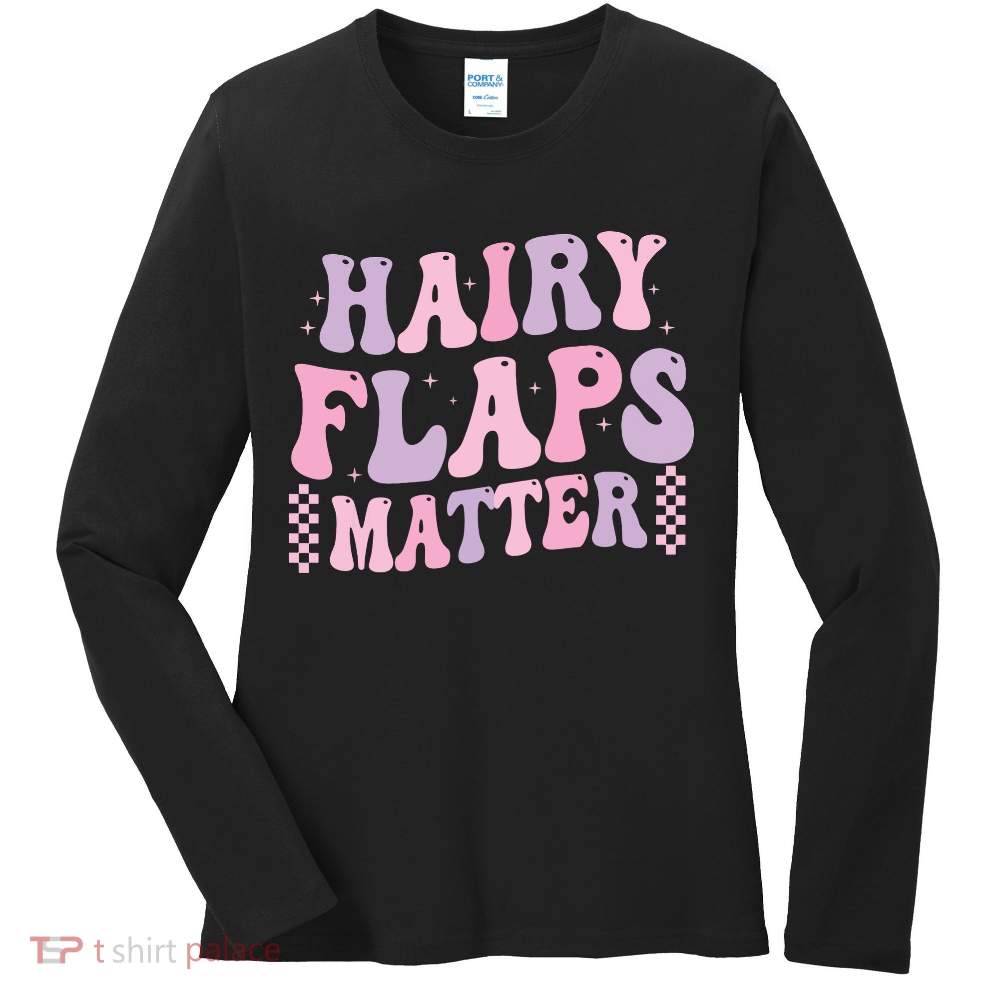 Funny Saying Hairy Flaps Matter Rude Joke Naughty Women's Long Sleeve Shirt