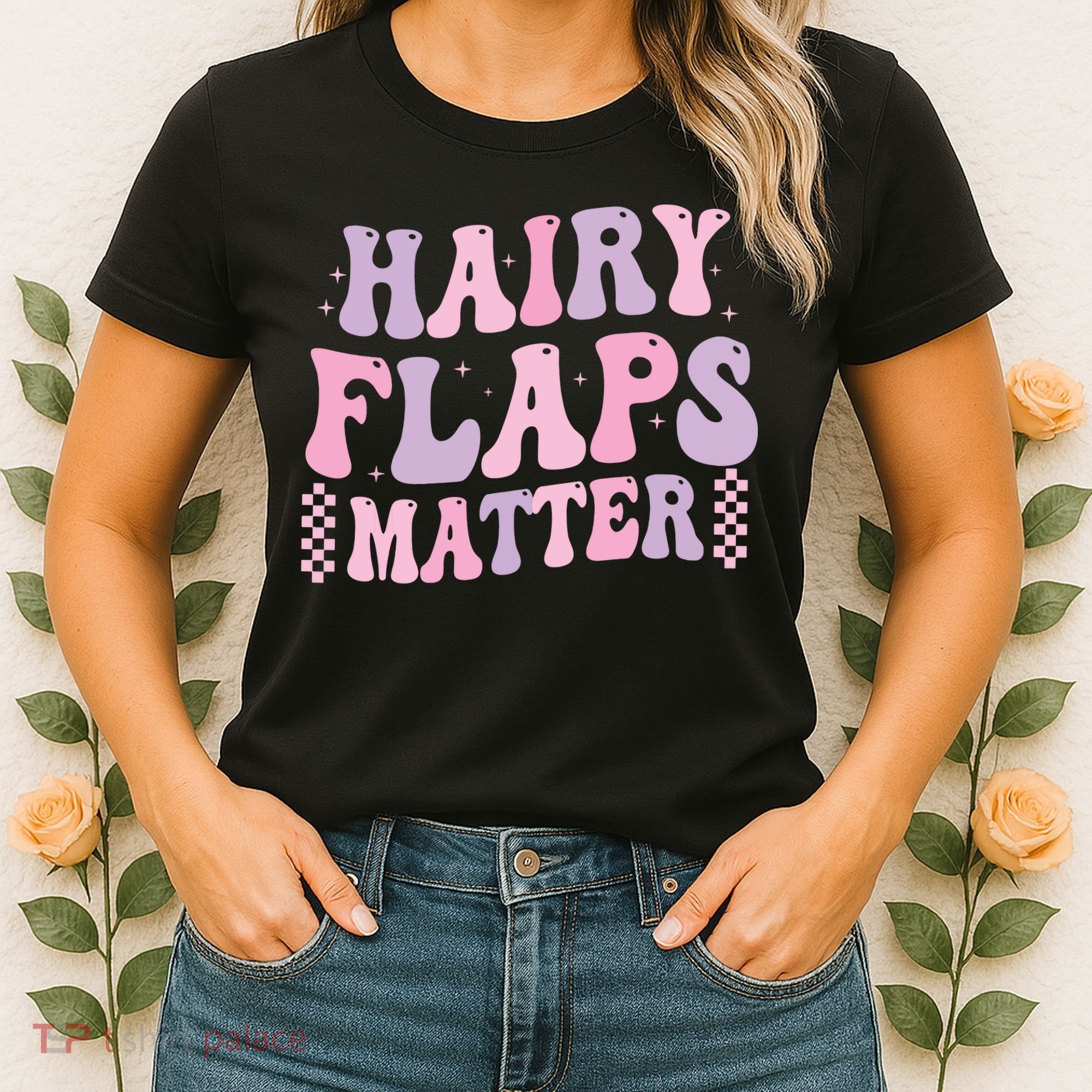 Funny Saying Hairy Flaps Matter Rude Joke Naughty Women's T-Shirt