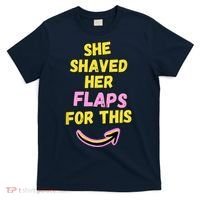 Funny Saying Hairy Flaps Matter Rude Joke Naughty Wo T-Shirt thumb 0