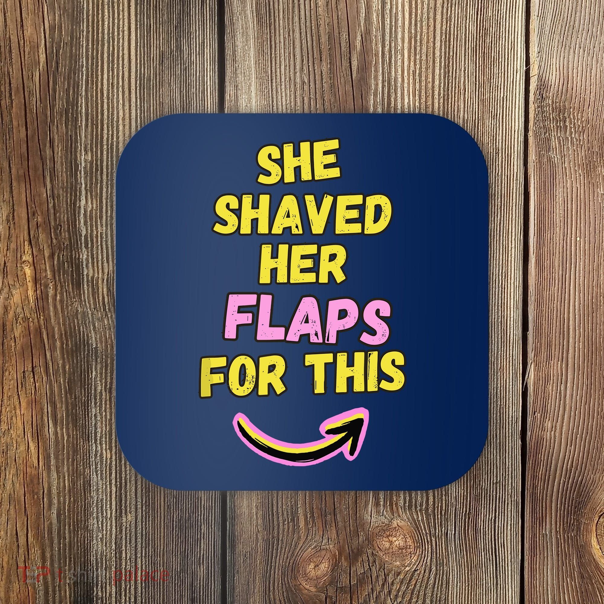 Funny Saying Hairy Flaps Matter Rude Joke Naughty Wo Coaster