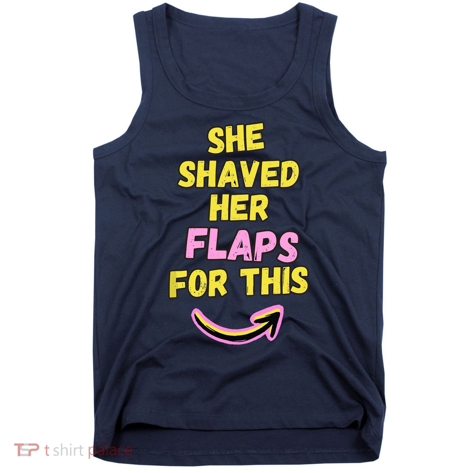 Funny Saying Hairy Flaps Matter Rude Joke Naughty Wo Tank Top