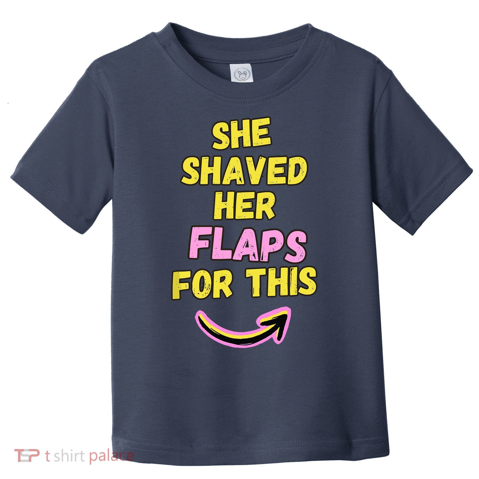 Funny Saying Hairy Flaps Matter Rude Joke Naughty Wo Toddler T-Shirt