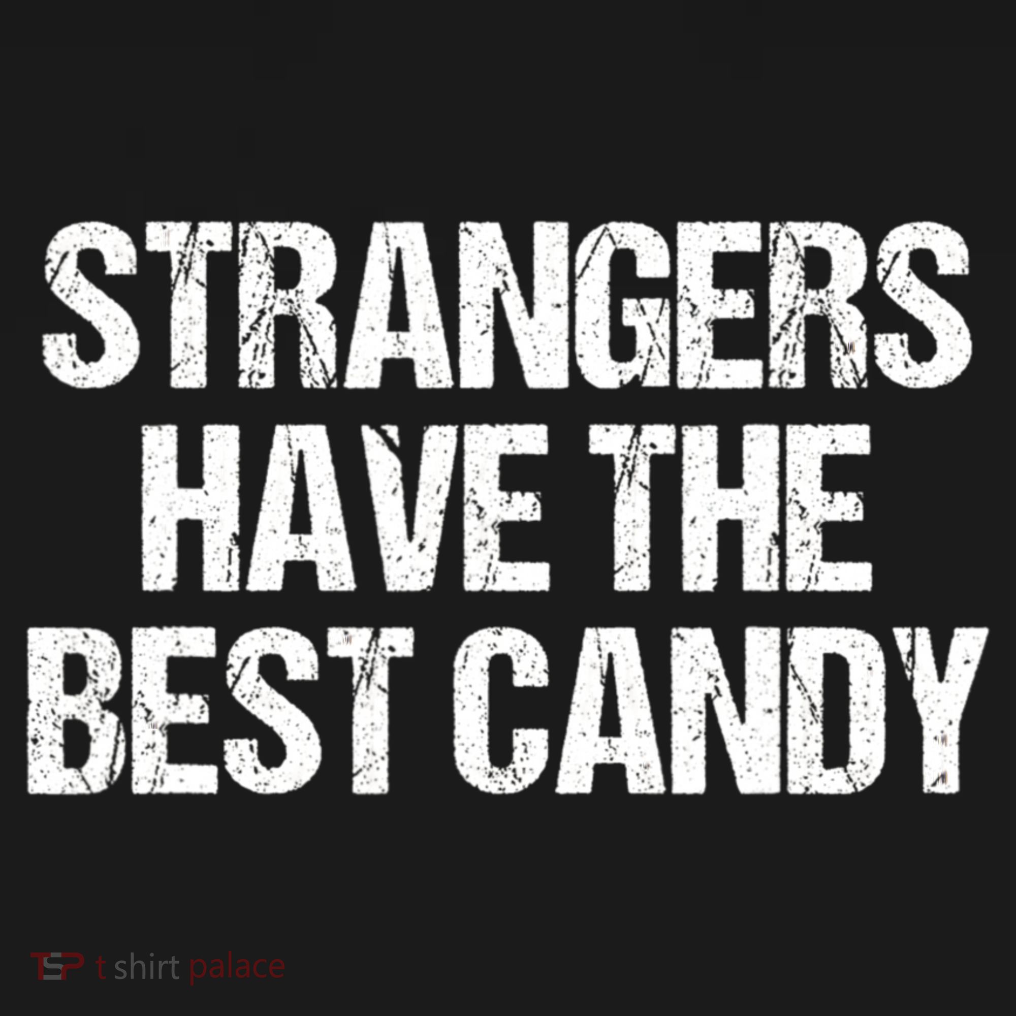 Funny Strangers Have The Best Candy Offensive Adult Humor Sweatshirt