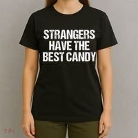 Funny Strangers Have The Best Candy Offensive Adult Humor T-Shirt thumb 4