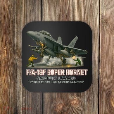 F/A-18F Super Hornet Catapult Locked Twin Seat Strike Fighter Coaster