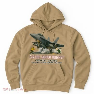F/A-18F Super Hornet Catapult Locked Twin Seat Strike Fighter Hoodie
