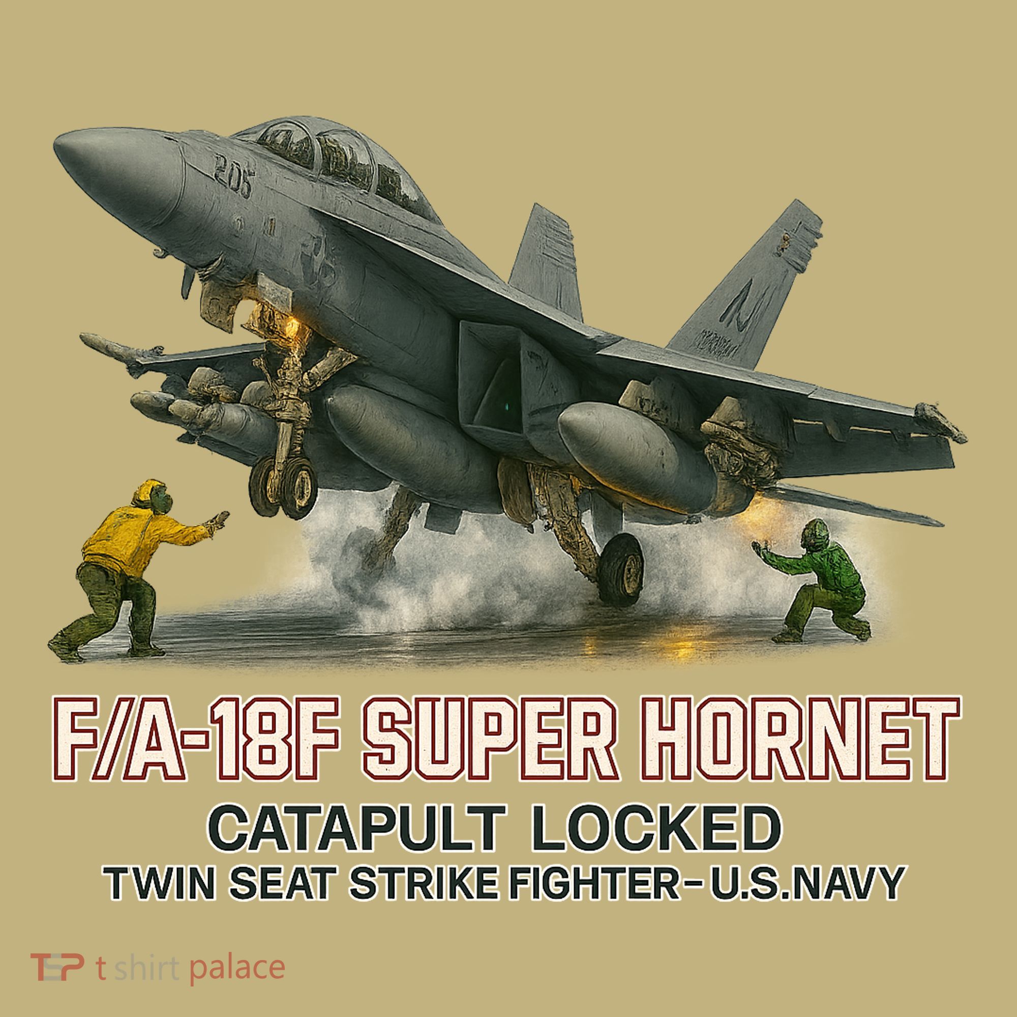 F/A-18F Super Hornet Catapult Locked Twin Seat Strike Fighter T-Shirt