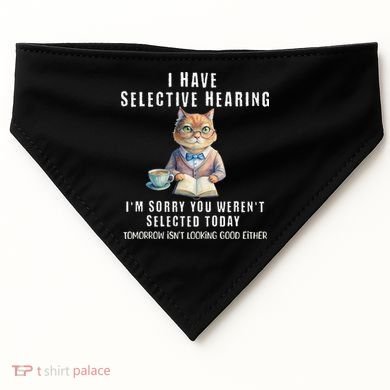 Funny Selective Hearing Joke For Adults Humor Cat Sarcastic USA-Made Doggie Bandana