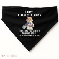 Funny Selective Hearing Joke For Adults Humor Cat Sarcastic USA-Made Doggie Bandana thumb 0