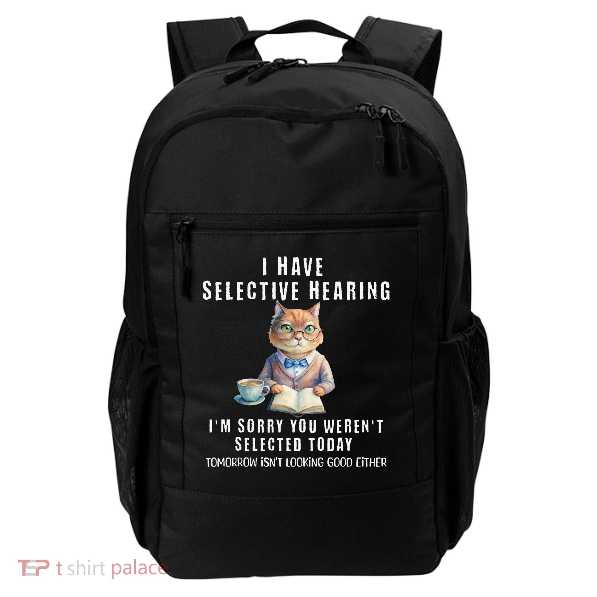 Funny Selective Hearing Joke For Adults Humor Cat Sarcastic Backpack