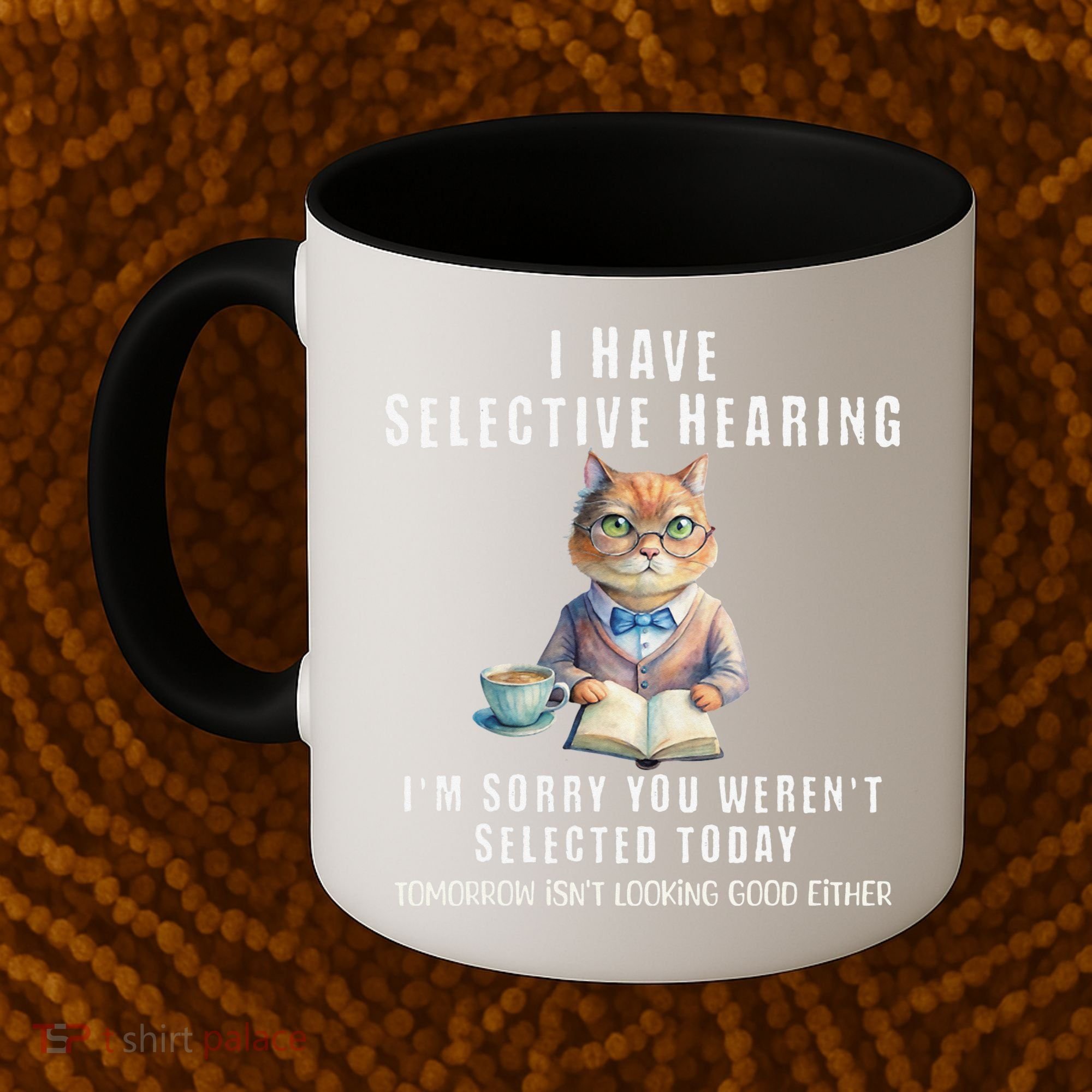 Funny Selective Hearing Joke For Adults Humor Cat Sarcastic Coffee Mug