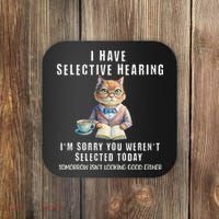 Funny Selective Hearing Joke For Adults Humor Cat Sarcastic Coaster thumb 0
