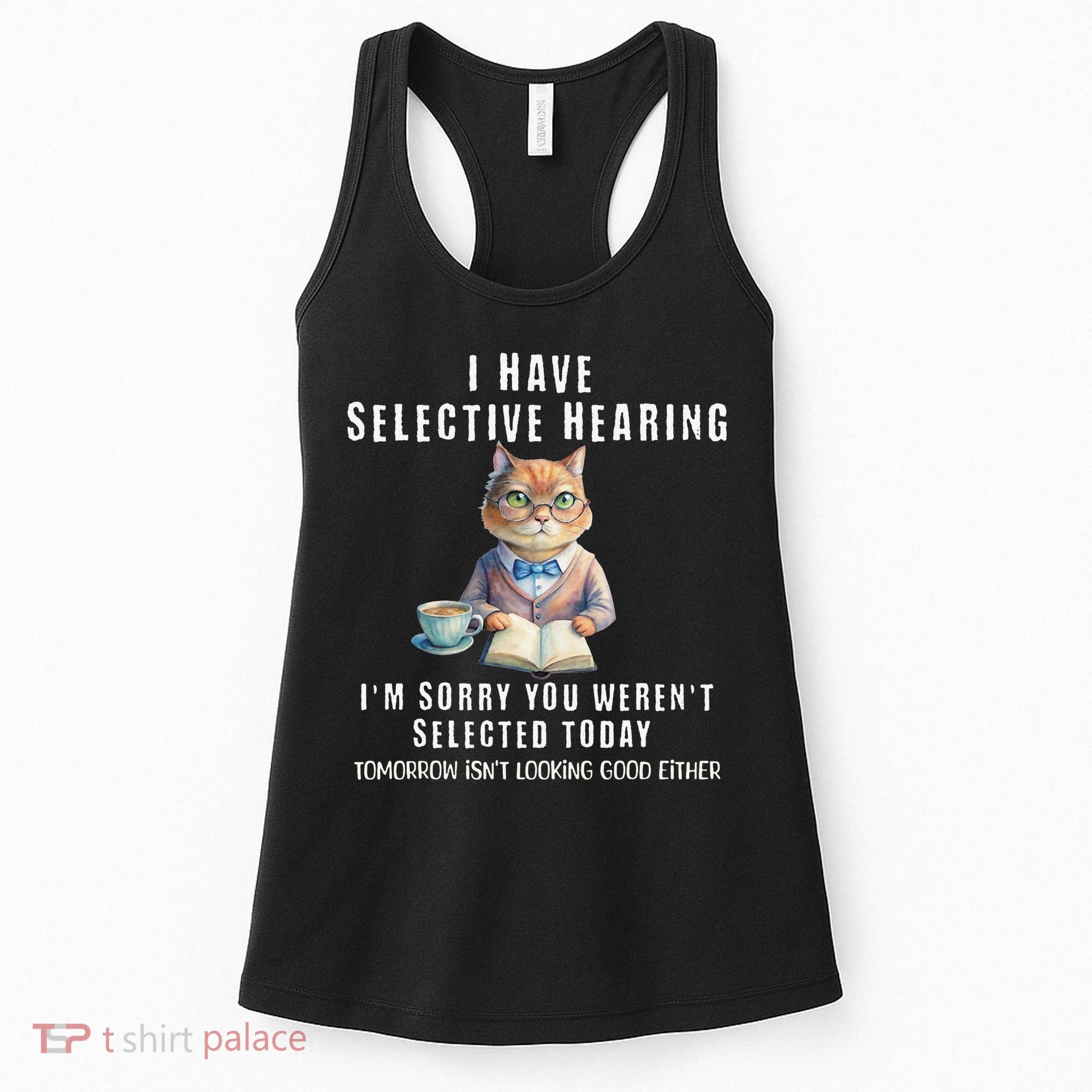 Funny Selective Hearing Joke For Adults Humor Cat Sarcastic Women's Tank Top
