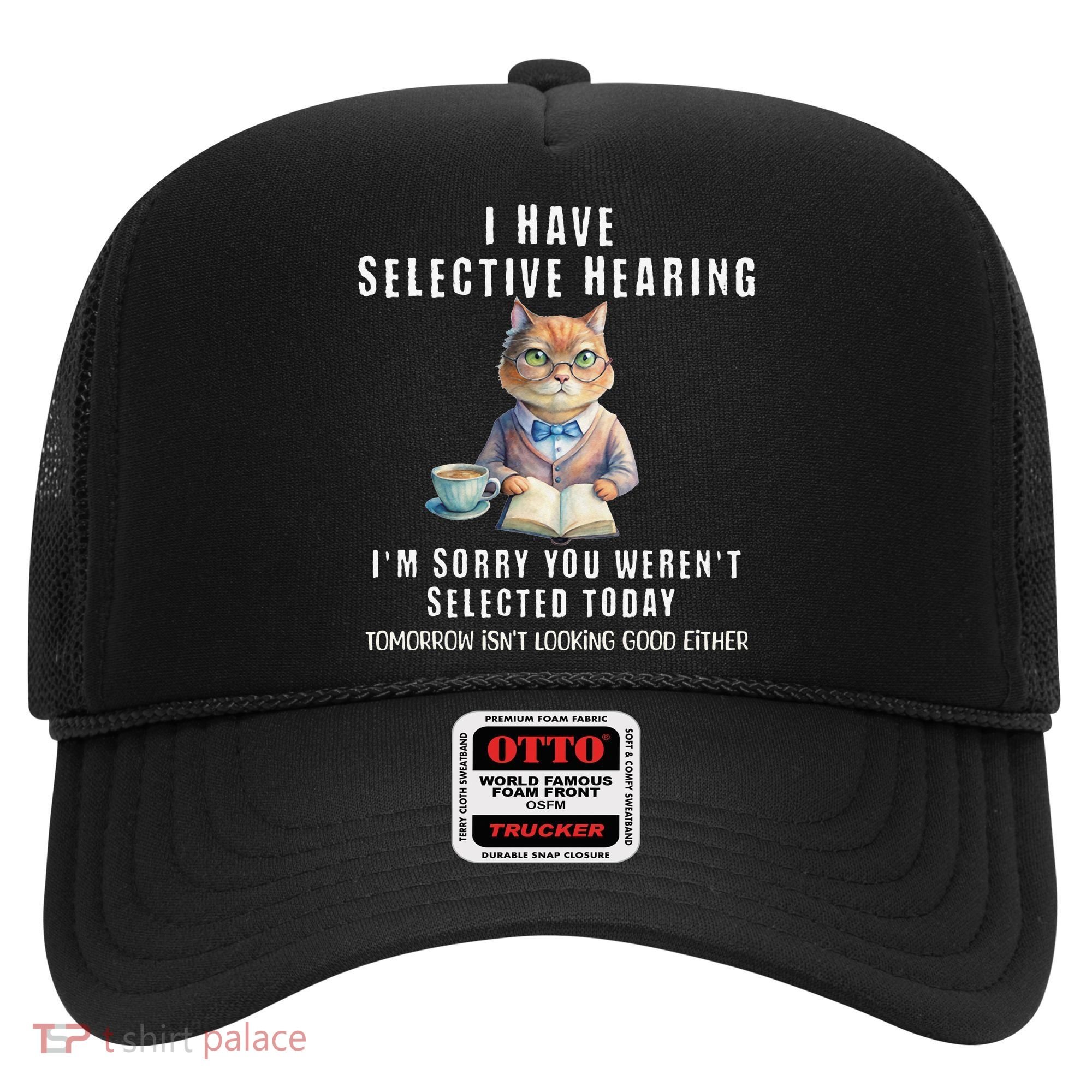 Funny Selective Hearing Joke For Adults Humor Cat Sarcastic Hat