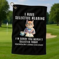 Funny Selective Hearing Joke For Adults Humor Cat Sarcastic Golf Towel thumb 1