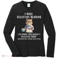 Funny Selective Hearing Joke For Adults Humor Cat Sarcastic Women's Long Sleeve Shirt thumb 0