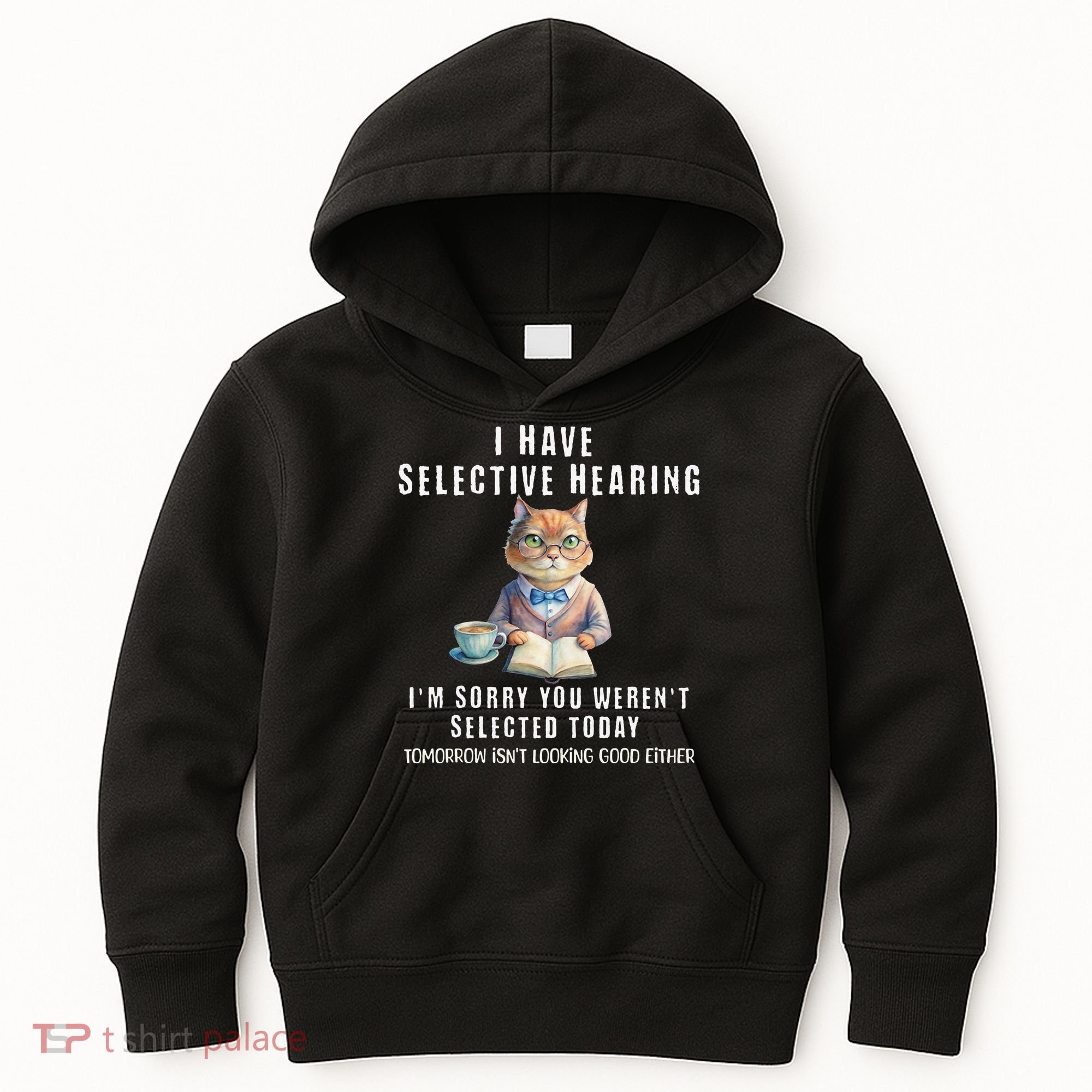 Funny Selective Hearing Joke For Adults Humor Cat Sarcastic Kids Hoodie