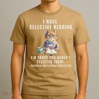 Funny Selective Hearing Joke For Adults Humor Cat Sarcastic T-Shirt thumb 3