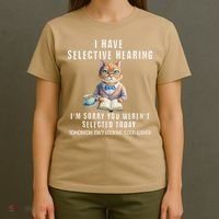 Funny Selective Hearing Joke For Adults Humor Cat Sarcastic T-Shirt thumb 4