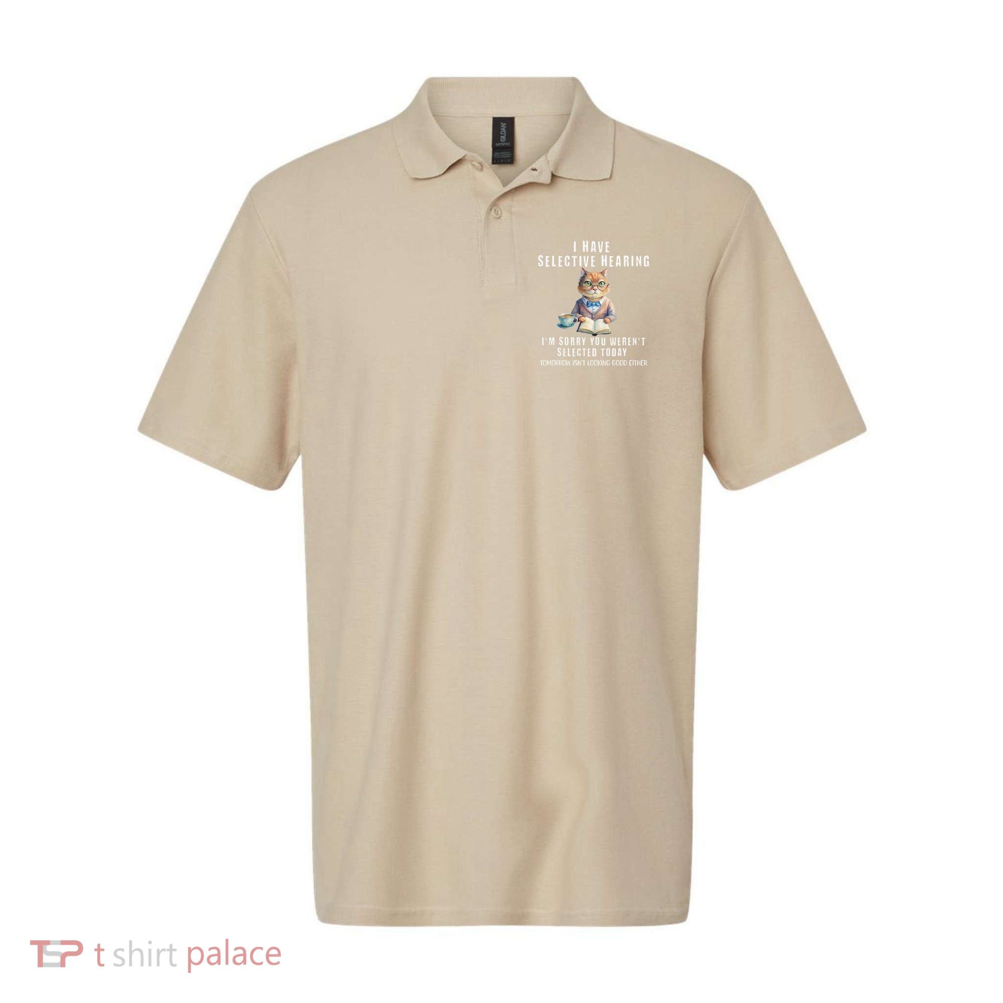 Funny Selective Hearing Joke For Adults Humor Cat Sarcastic Polo