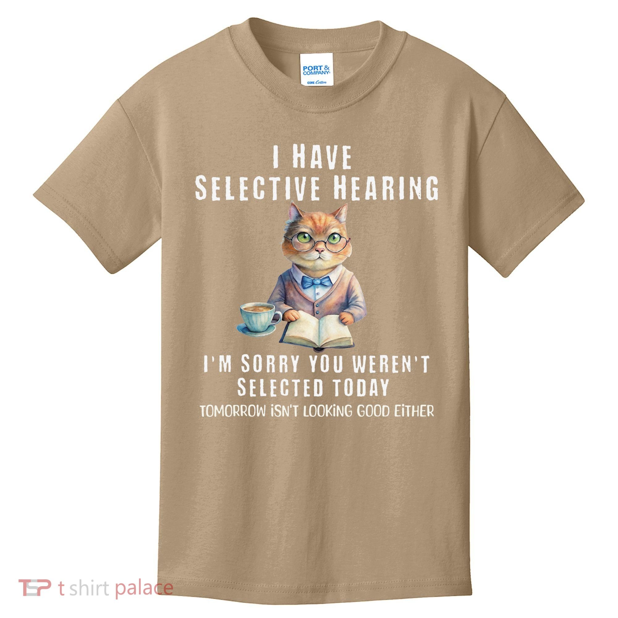 Funny Selective Hearing Joke For Adults Humor Cat Sarcastic Kids T-Shirt