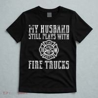 Firefighter Shirts Husband Plays With Fire Trucks Wife Gifts T-Shirt thumb 5