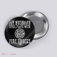 Firefighter Shirts Husband Plays With Fire Trucks Wife Gifts Button thumb 0