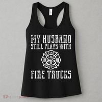 Firefighter Shirts Husband Plays With Fire Trucks Wife Gifts Women's Tank Top thumb 3