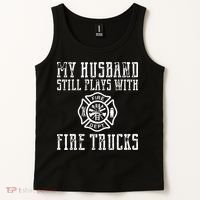 Firefighter Shirts Husband Plays With Fire Trucks Wife Gifts Tank Top thumb 2