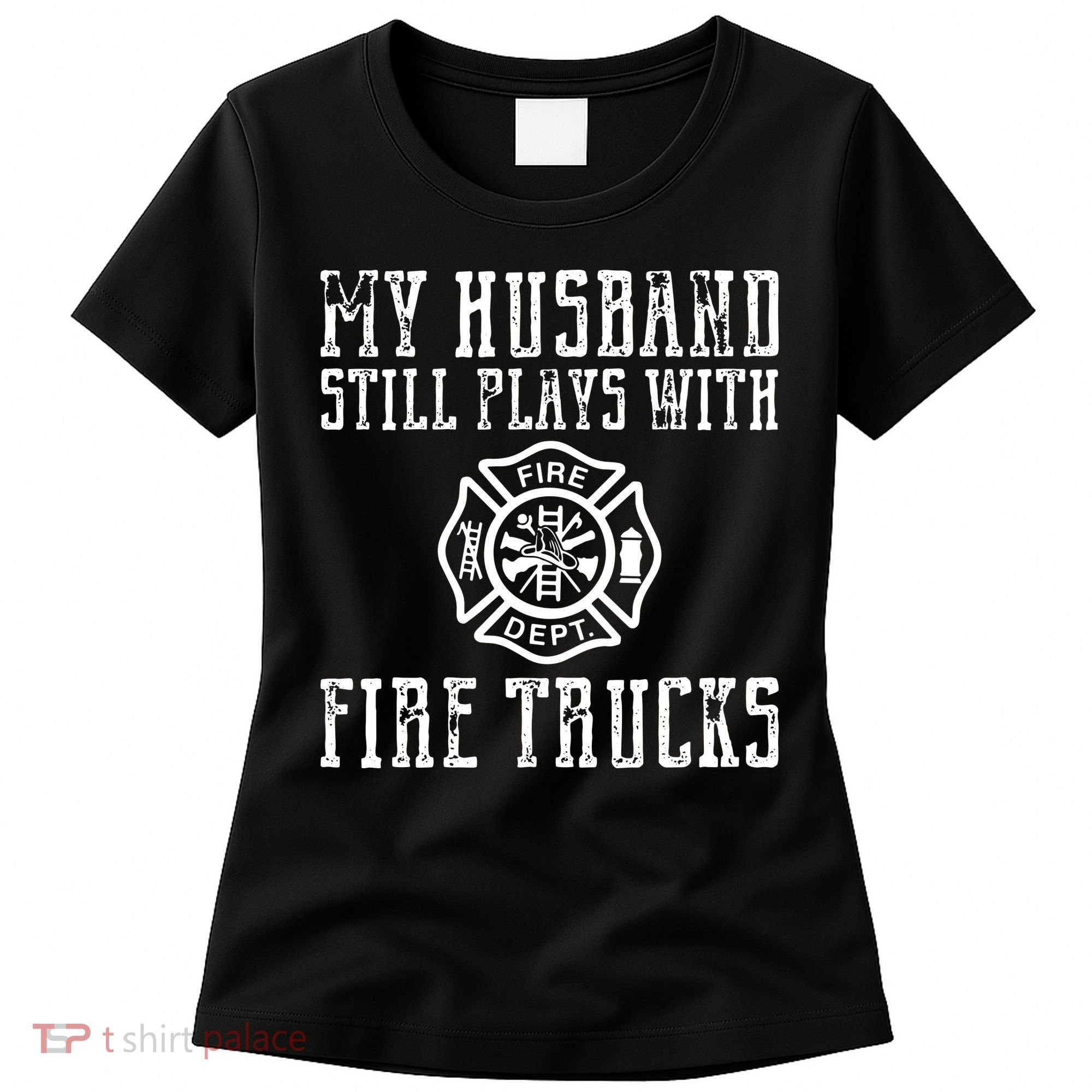 Firefighter Shirts Husband Plays With Fire Trucks Wife Gifts Women's T-Shirt
