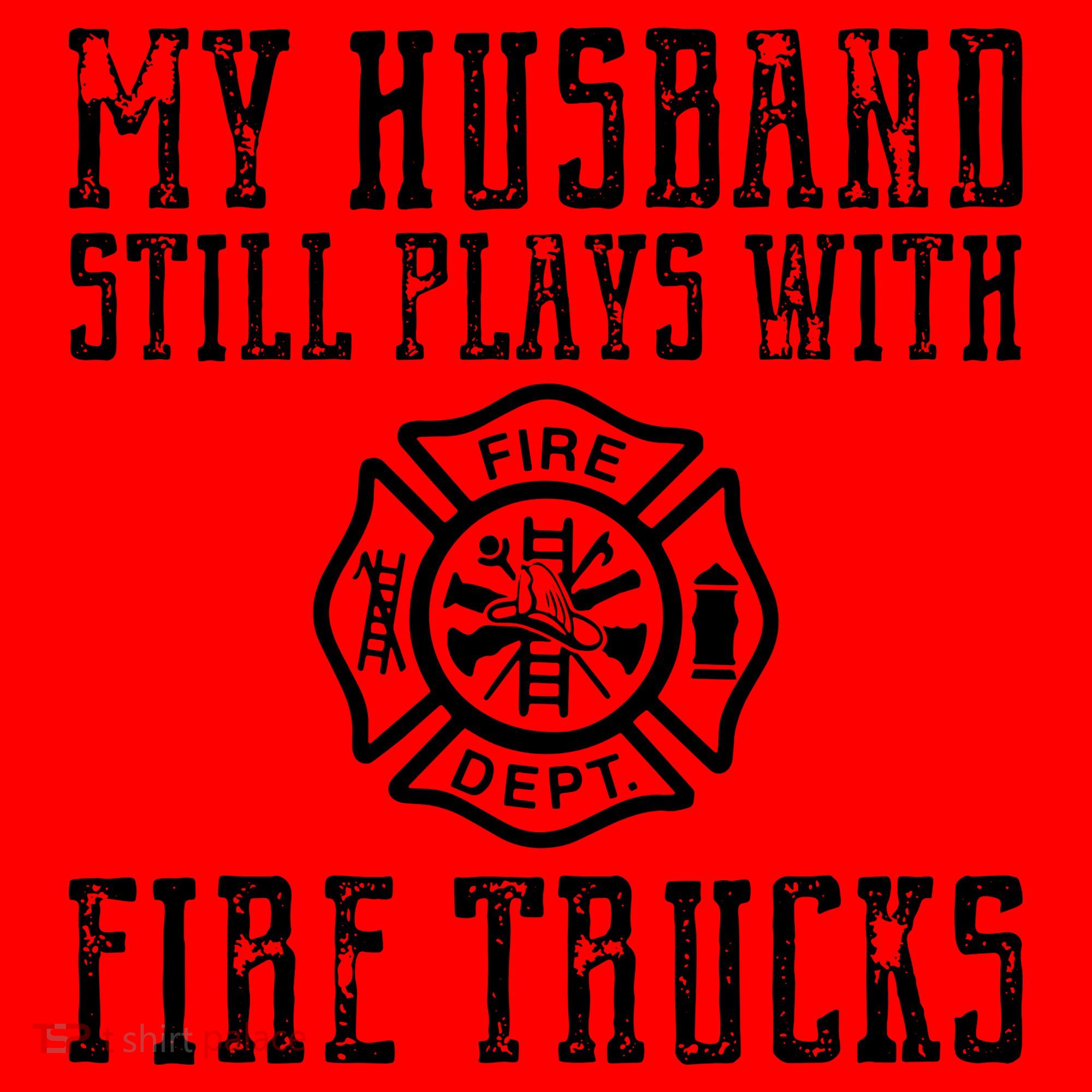 Firefighter Shirts Husband Plays With Fire Trucks Wife Gifts Santa Hat