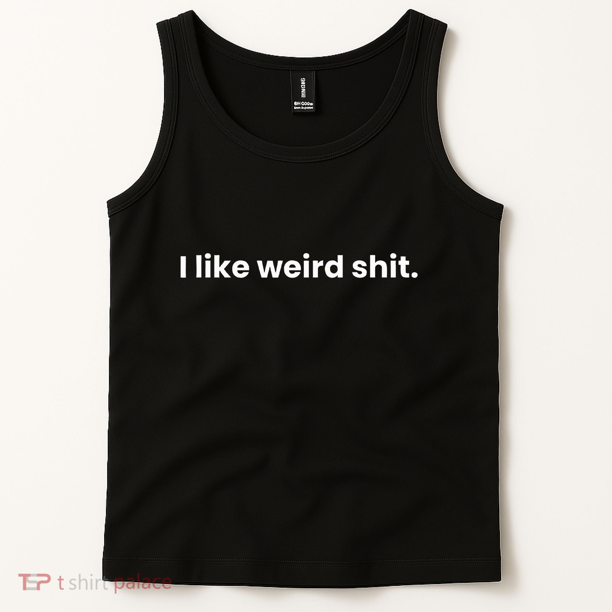 Funny & Sarcastic I Like Weird Shit Tank Top