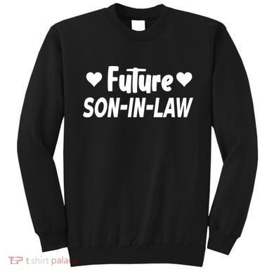 Future Son In Law Sweatshirt