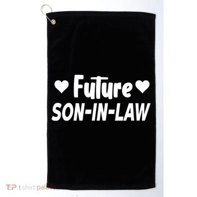Future Son In Law Golf Towel