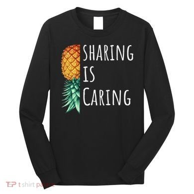 Funny Sharing Is Caring Upside Down Pineapple Swinger Long Sleeve Shirt