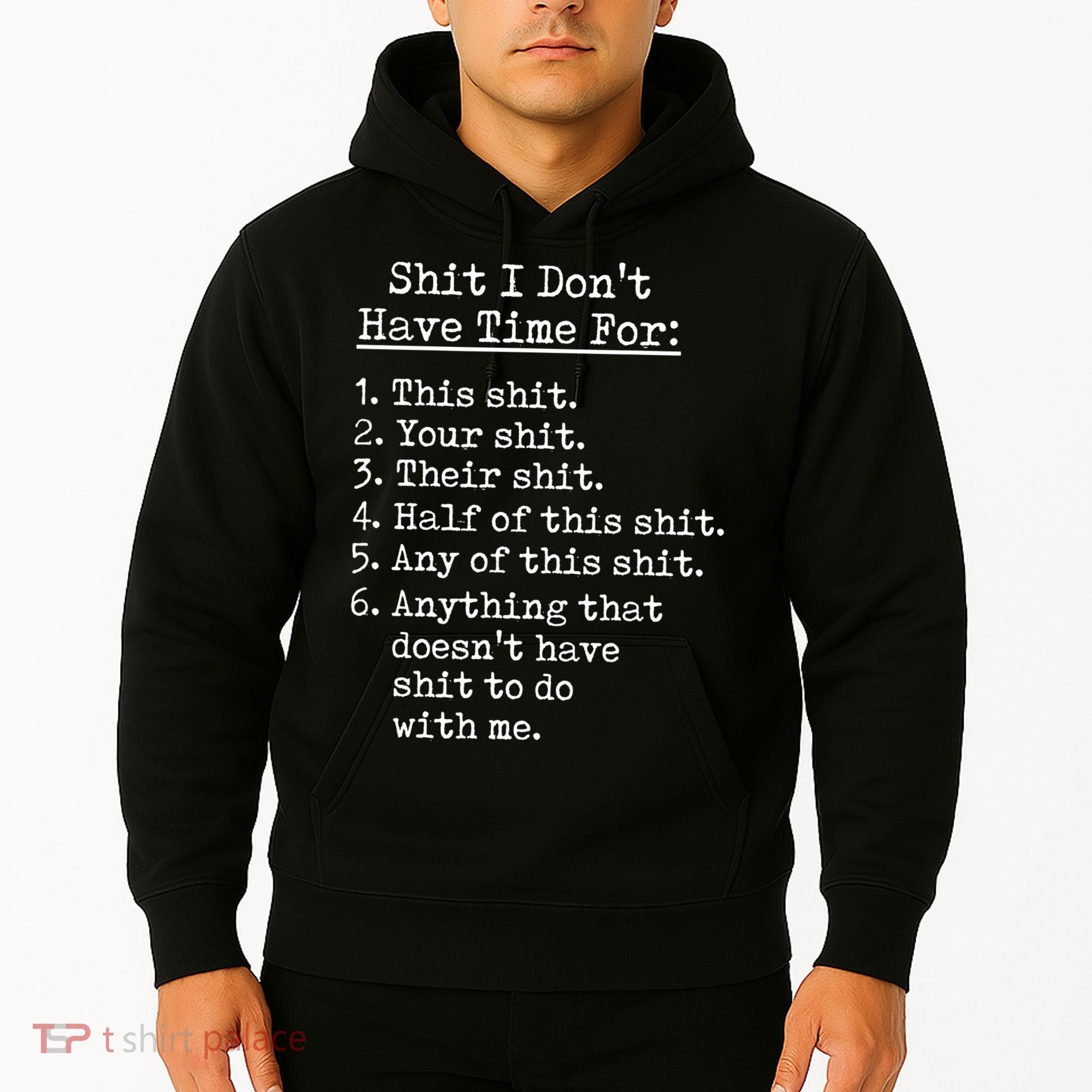Funny Shit I Dont Have Time For Funny Gift Shit List Sarcastic Funny Gift Hoodie