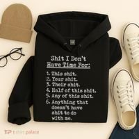Funny Shit I Dont Have Time For Funny Gift Shit List Sarcastic Funny Gift Hoodie thumb 4