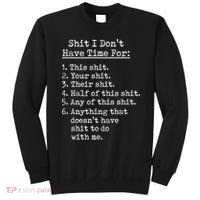 Funny Shit I Dont Have Time For Funny Gift Shit List Sarcastic Funny Gift Sweatshirt thumb 0