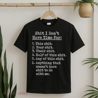 Funny Shit I Dont Have Time For Funny Gift Shit List Sarcastic Funny Gift T-Shirt thumb 2