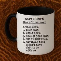 Funny Shit I Dont Have Time For Funny Gift Shit List Sarcastic Funny Gift Coffee Mug thumb 2