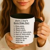 Funny Shit I Dont Have Time For Funny Gift Shit List Sarcastic Funny Gift Coffee Mug thumb 3