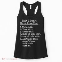Funny Shit I Dont Have Time For Funny Gift Shit List Sarcastic Funny Gift Women's Tank Top thumb 0
