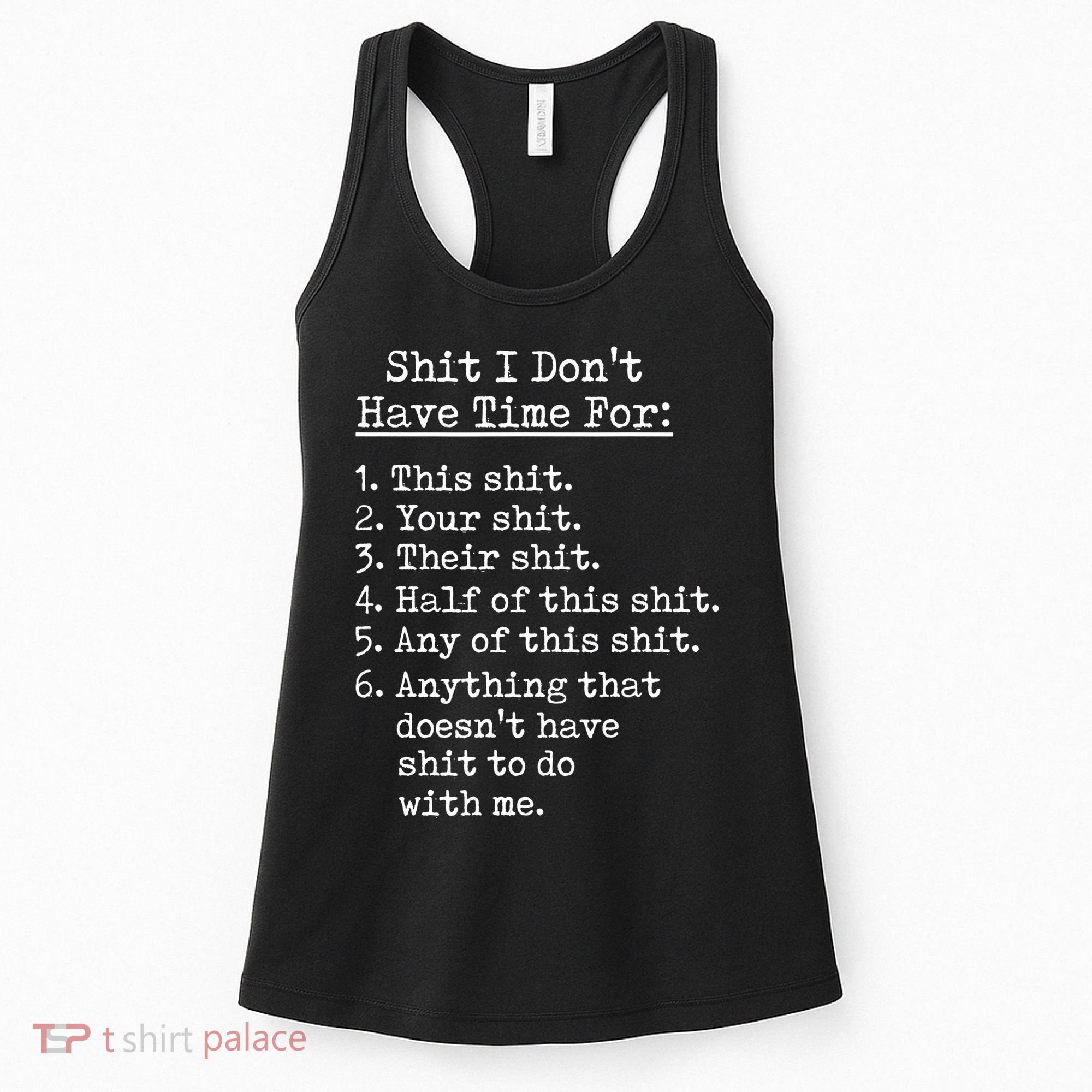 Funny Shit I Dont Have Time For Funny Gift Shit List Sarcastic Funny Gift Women's Tank Top
