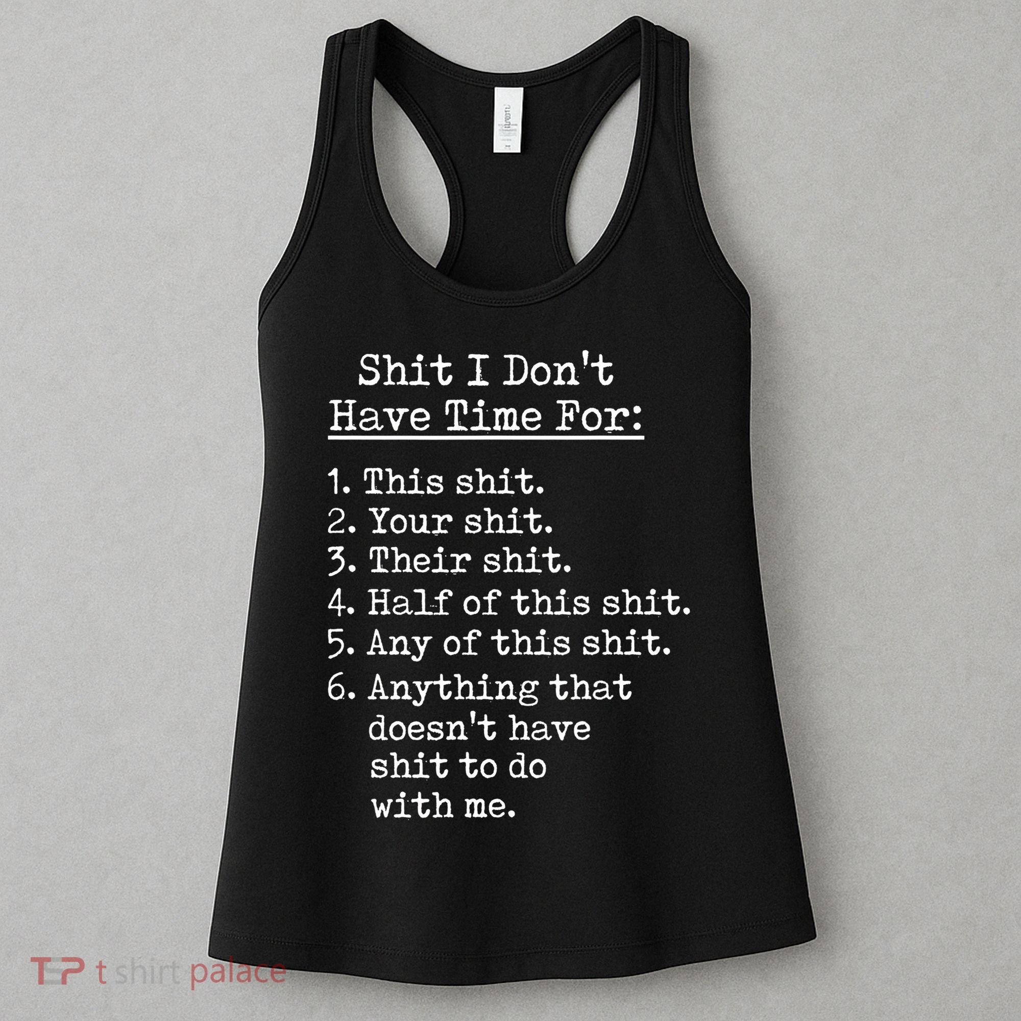 Funny Shit I Dont Have Time For Funny Gift Shit List Sarcastic Funny Gift Women's Tank Top