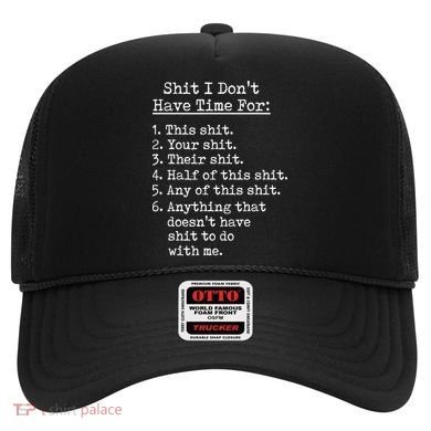 Funny Shit I Dont Have Time For Funny Gift Shit List Sarcastic Funny Gift Hat
