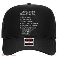 Funny Shit I Dont Have Time For Funny Gift Shit List Sarcastic Funny Gift Hat thumb 0