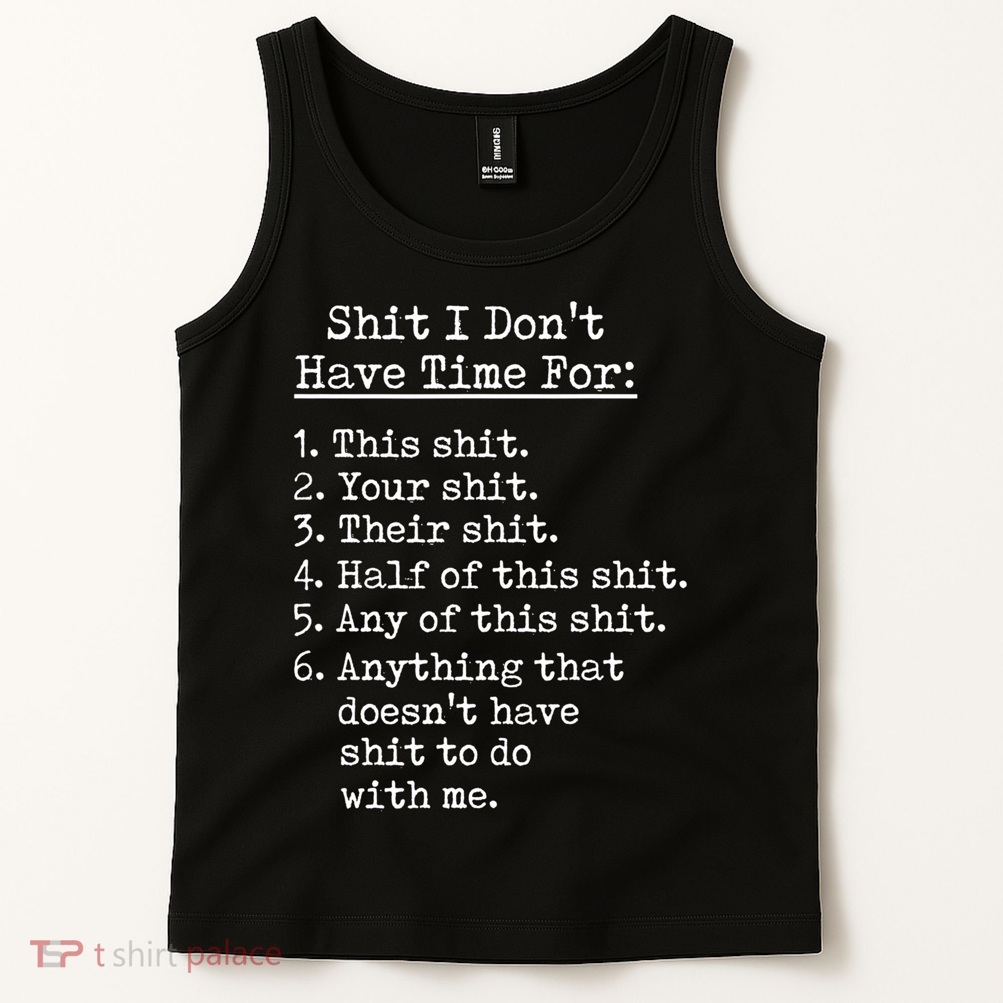 Funny Shit I Dont Have Time For Funny Gift Shit List Sarcastic Funny Gift Tank Top