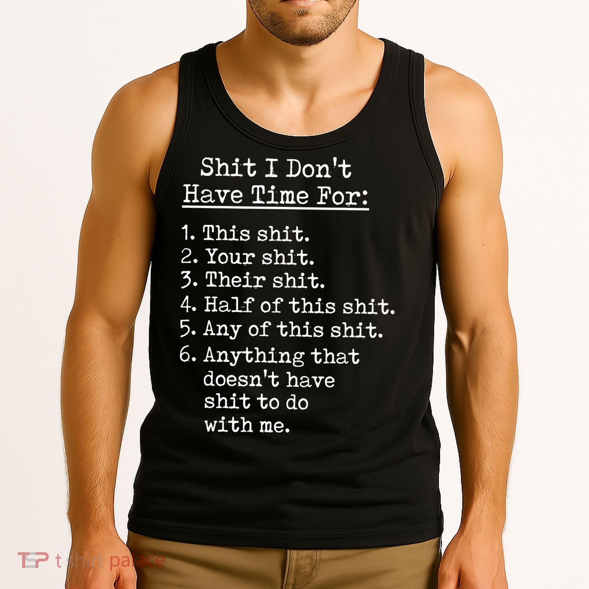Funny Shit I Dont Have Time For Funny Gift Shit List Sarcastic Funny Gift Tank Top