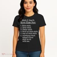 Funny Shit I Dont Have Time For Funny Gift Shit List Sarcastic Funny Gift Women's T-Shirt thumb 4
